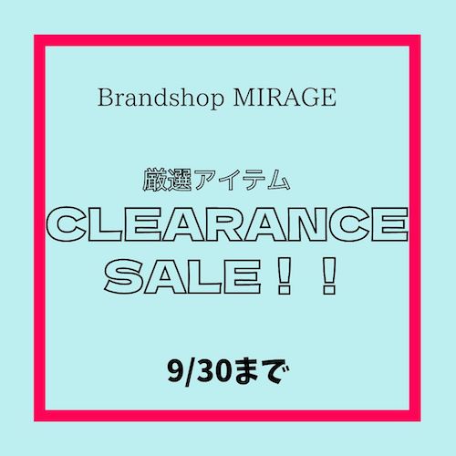 ◉◎ CLEARANCE SALE クリアランスセール 開催中！ ◎◉