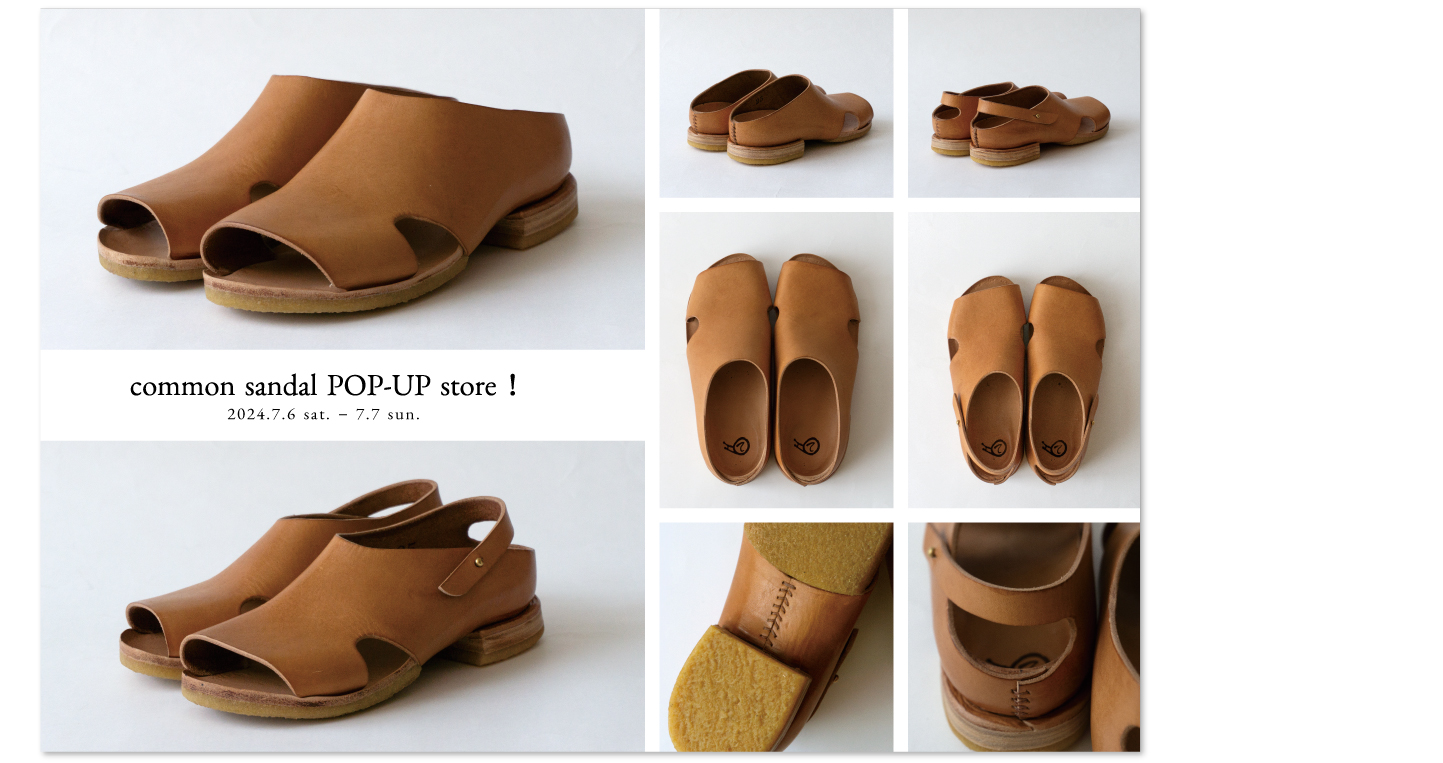 『common sandal POP UP store!』