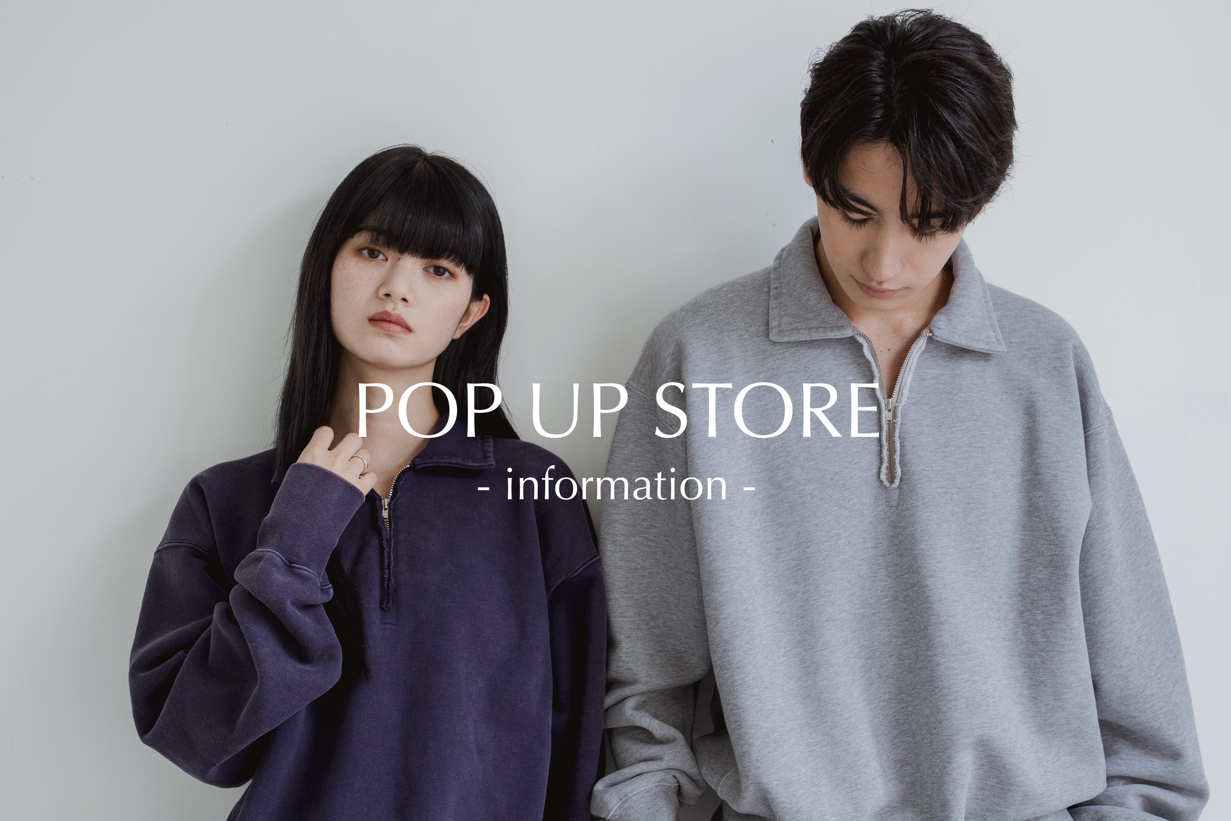 25AW POPUP STORE - information -