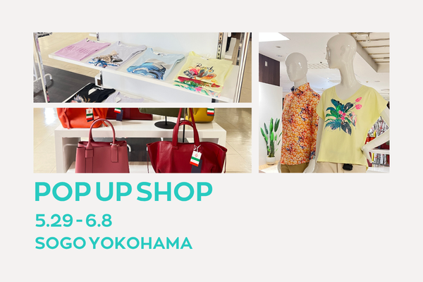 5月29日（金）～ 6月8日（月）　そごう横浜店にてPOPUPSHOP開催！！！