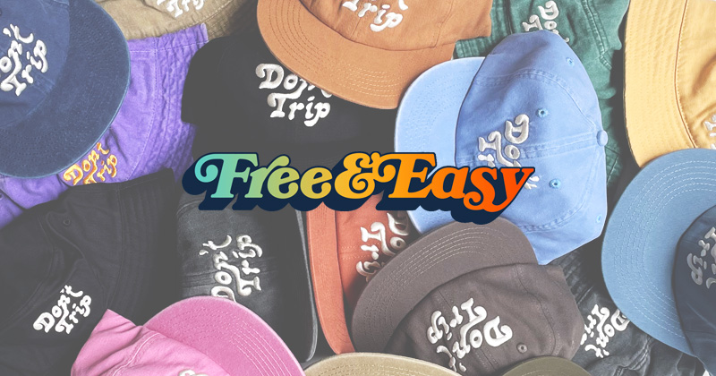 『"Free & Easy" DON'T TRIP Headwear Collection』