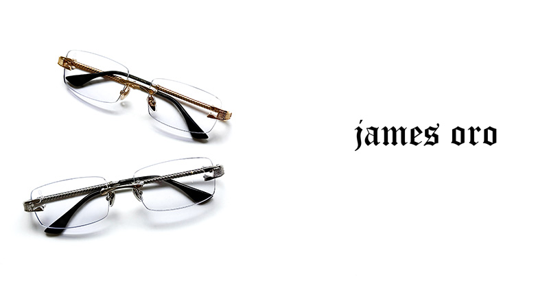 『"JAMES ORO" Authentic Eyewear Collection』