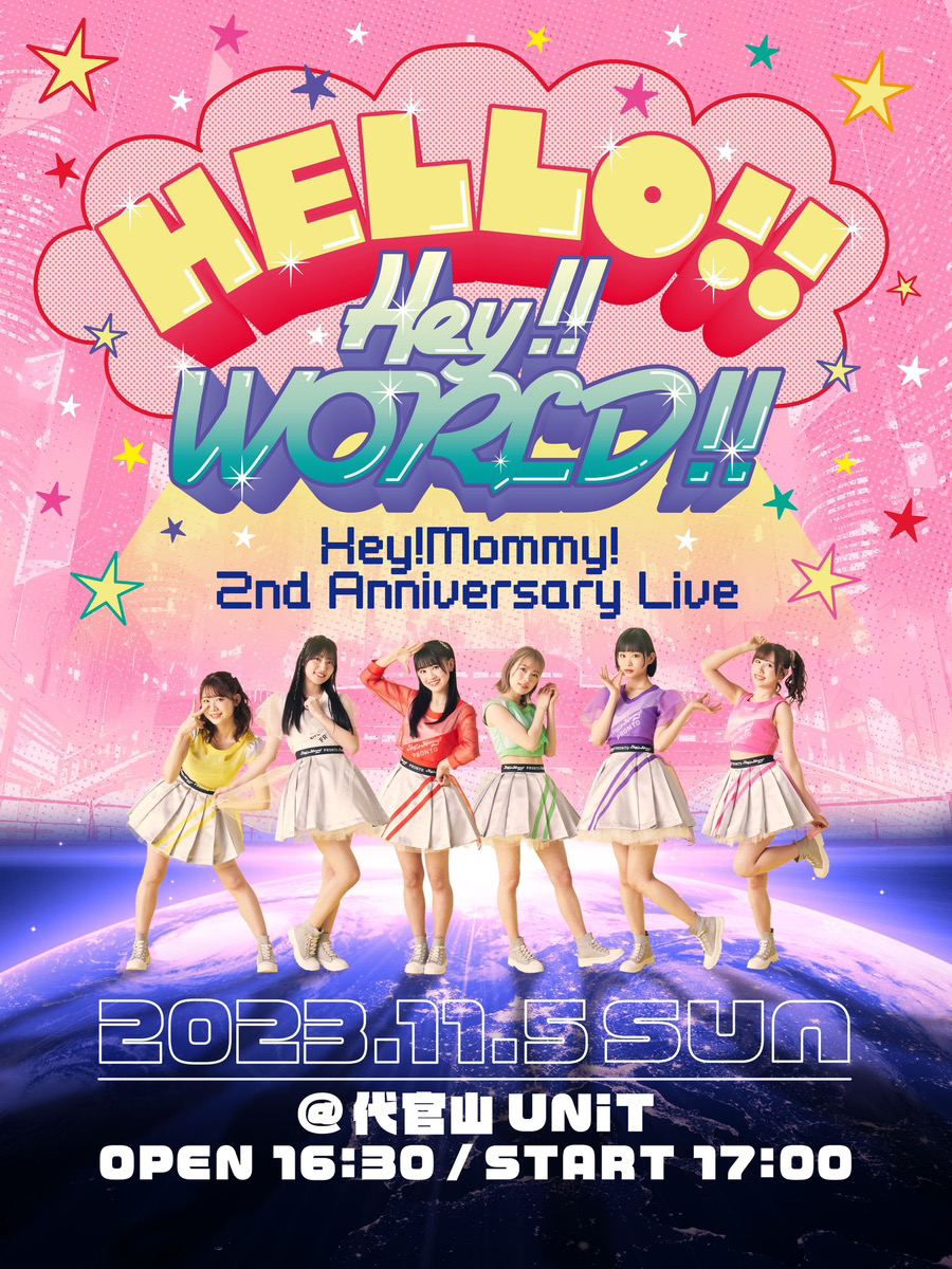 Anniversary Live HELLO!! Hey!! WORLD!! 追加チケット発売情報！