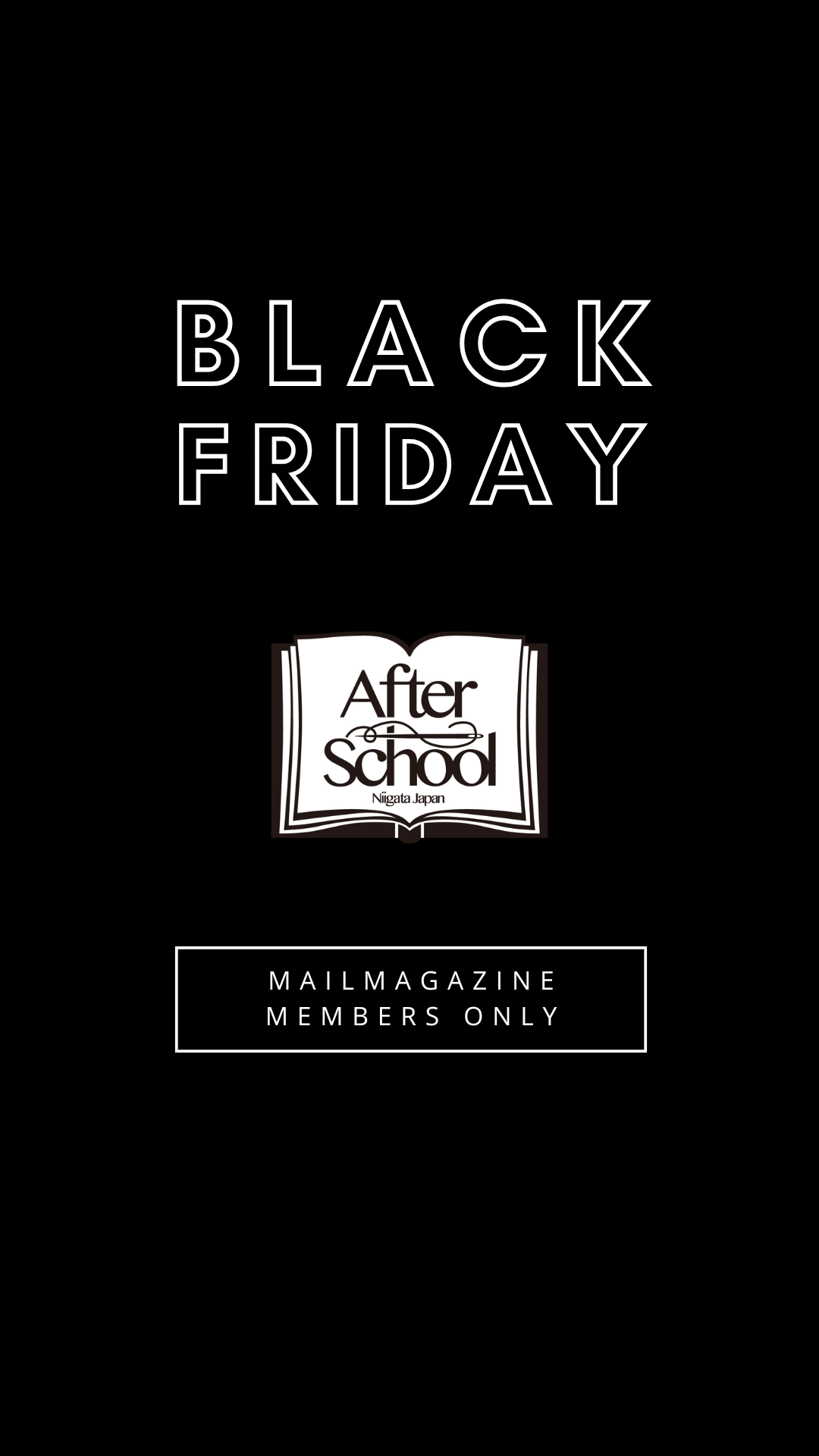 " BLACK FRIDAY "  - Mail Magazine Members Only -