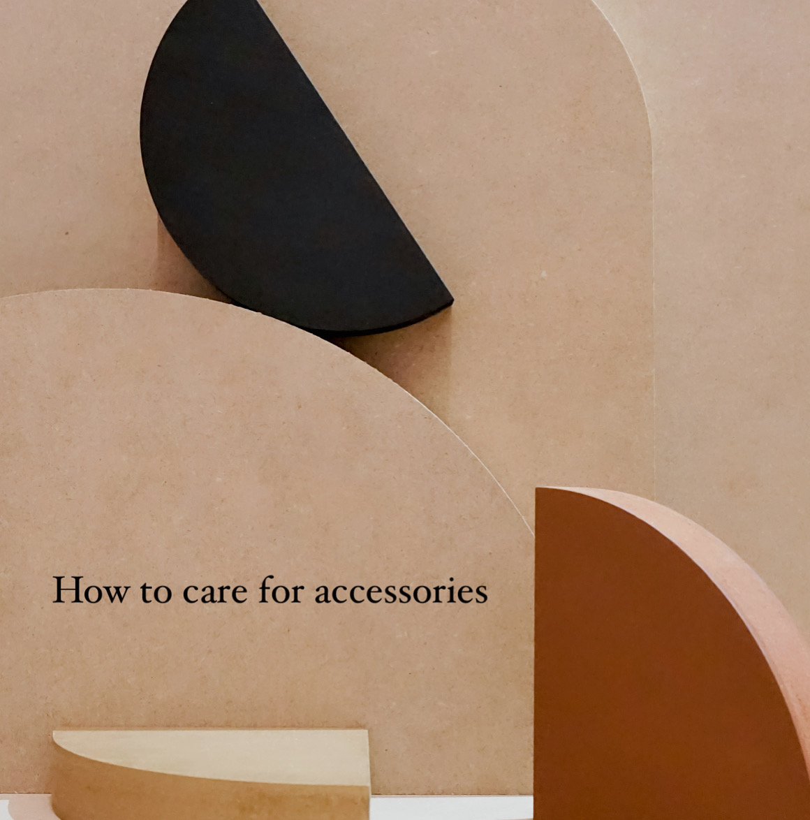 How to care for accessorise