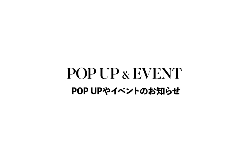 POP UP & EVENT INFORMATION