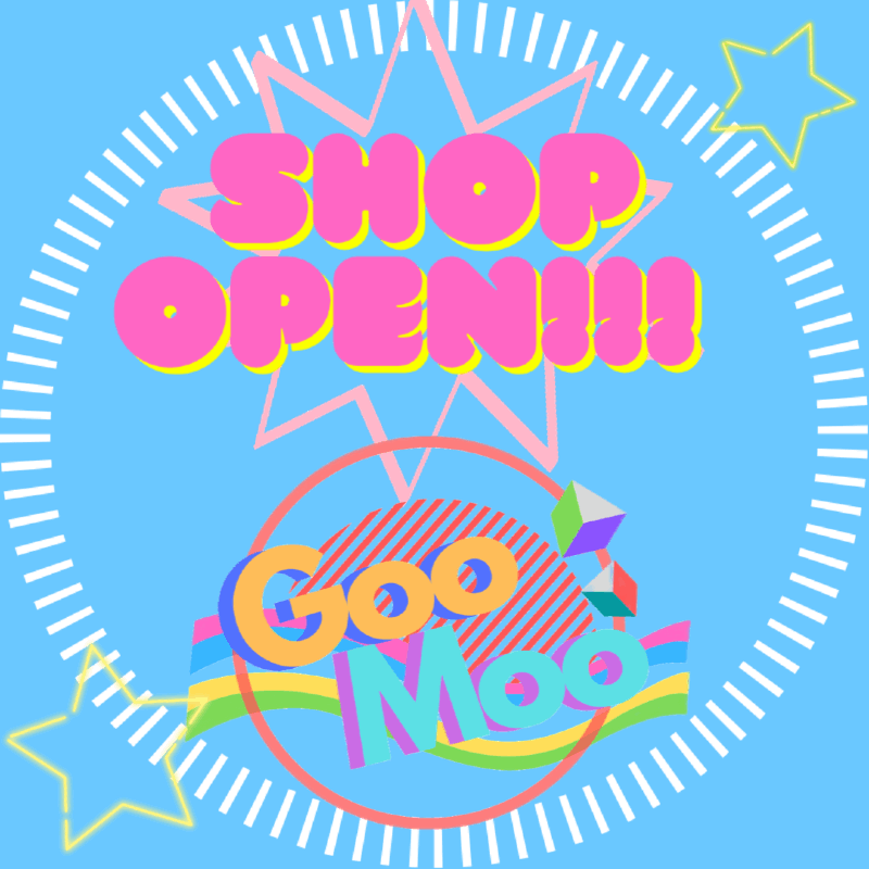 GooMoo SHOP OPEN!!!