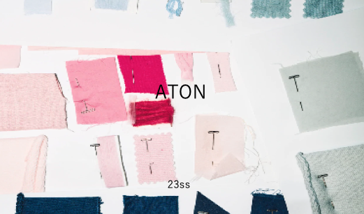 ATON 23年春夏シーズンがスタートしました