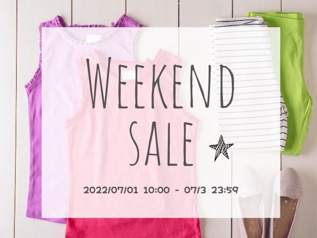 Weekend Sale開催します！