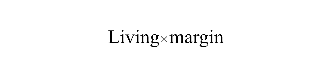 Living×margin開設します。