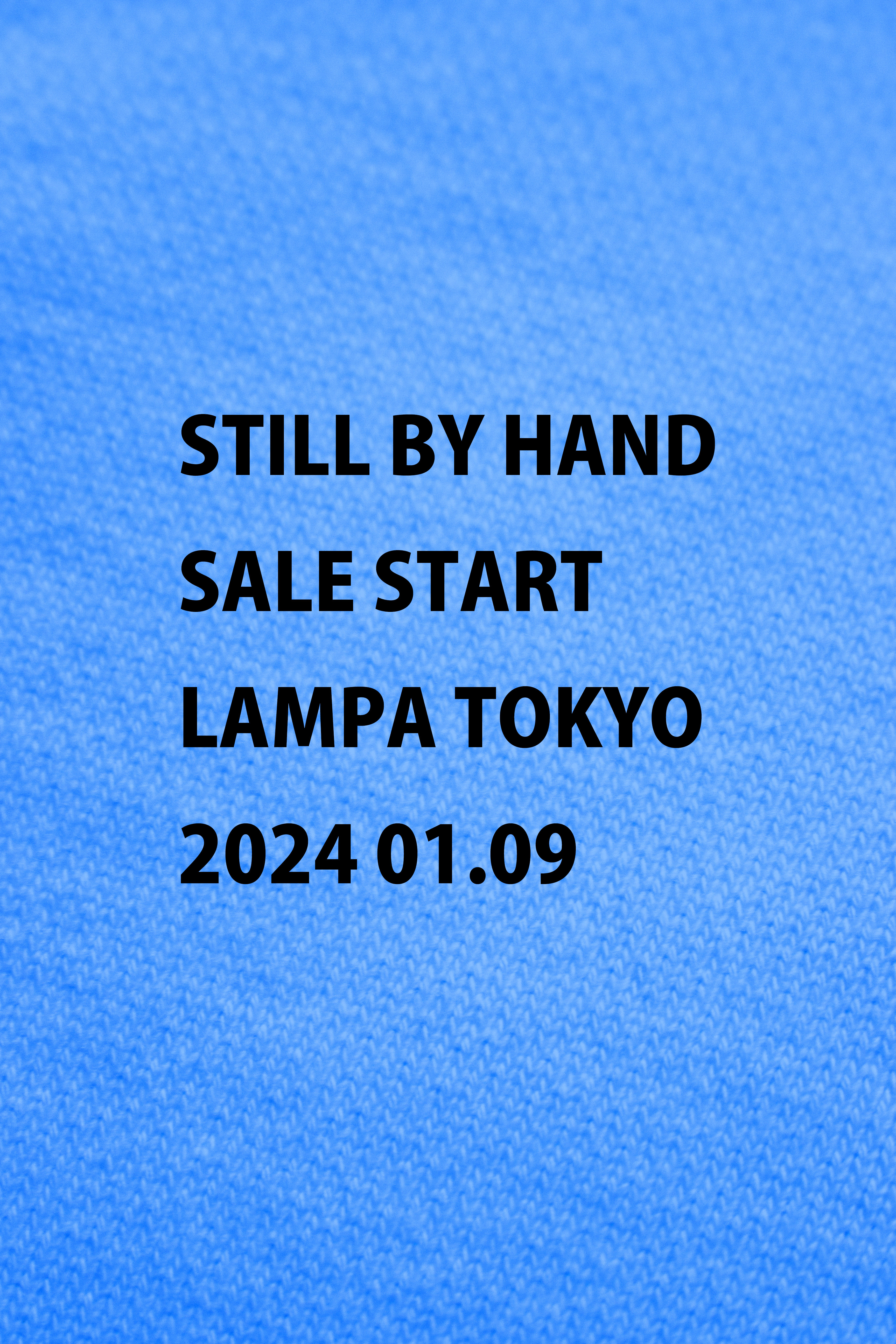 STILL BY HAND SALE START