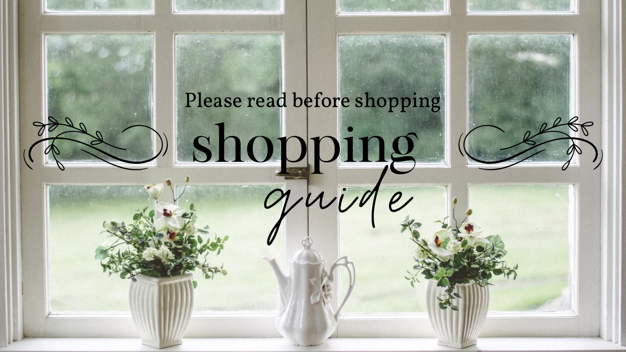 お買い物をする前にお読みください〜shopping guide〜