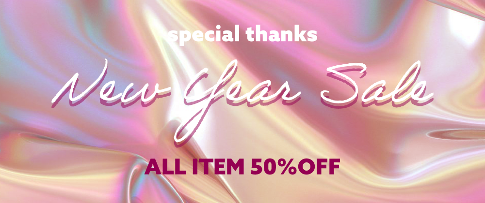Special Thanks New Year Sale 【ALL ITEM 50%OFF】