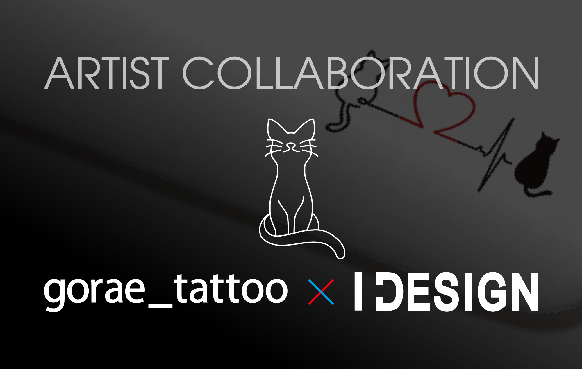 ARTIST COLLABORATION gorae_tattoo × I DESIGN