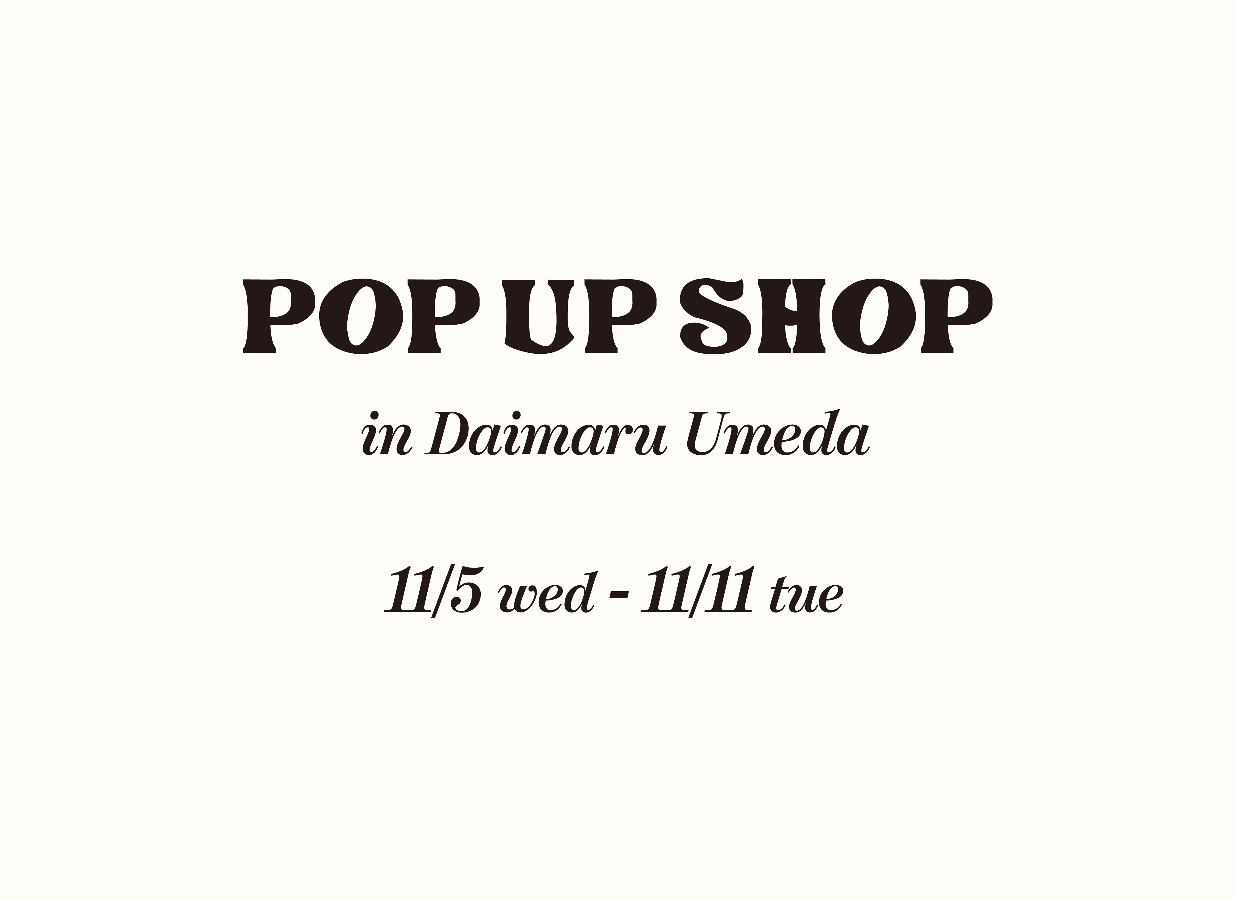 11/5(水)〜 11/11(火)大丸梅田 POP UP SHOP開催!