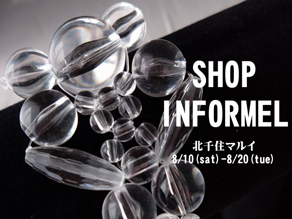 INFORMEL初の期間限定SHSHOPが北千住マルイにOPENします!!!!