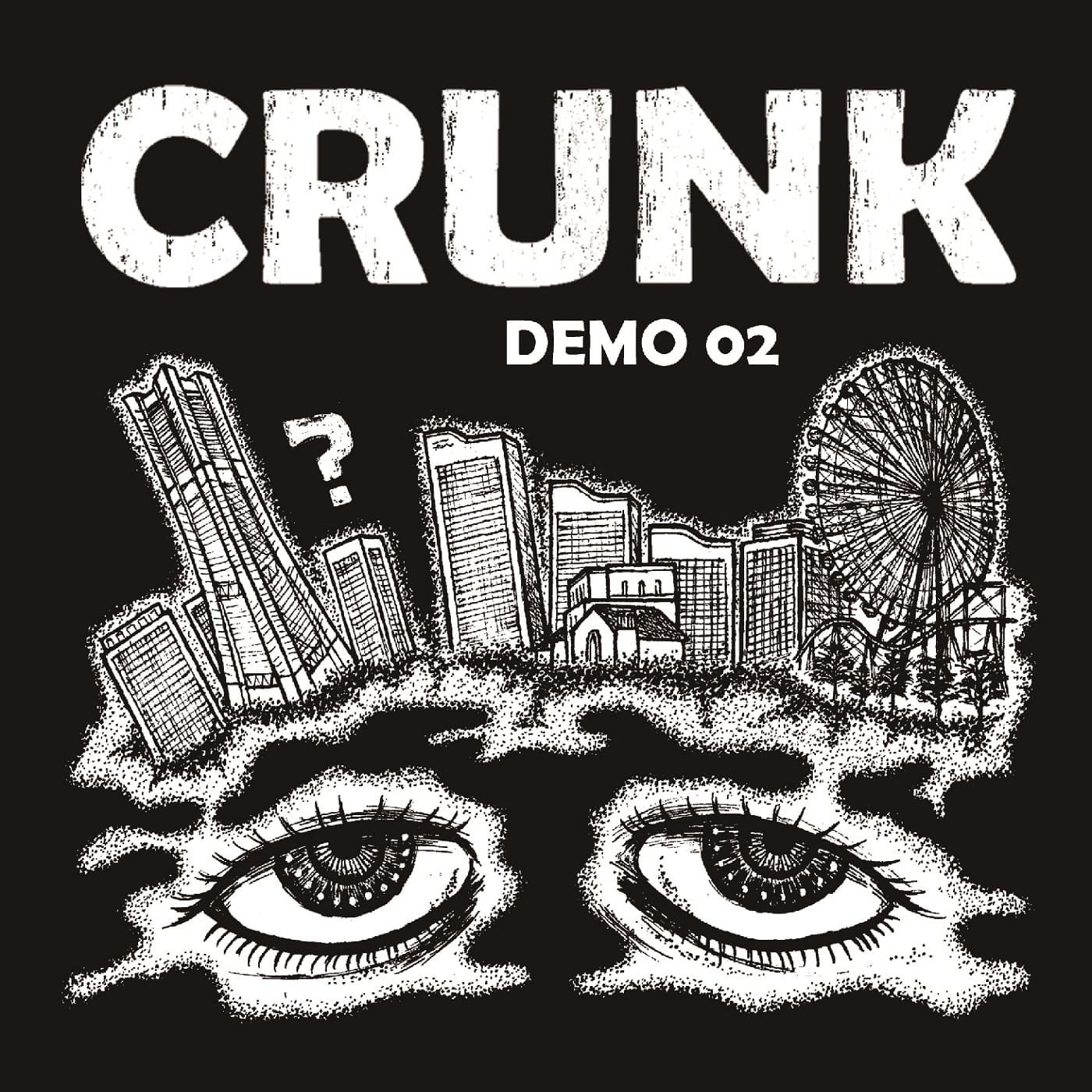 ＊予約受付中 Crunk/Demo 02
