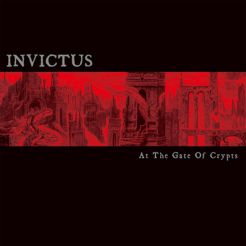 ※予約受付中！！INVICTUS/At the Gate of Crypts