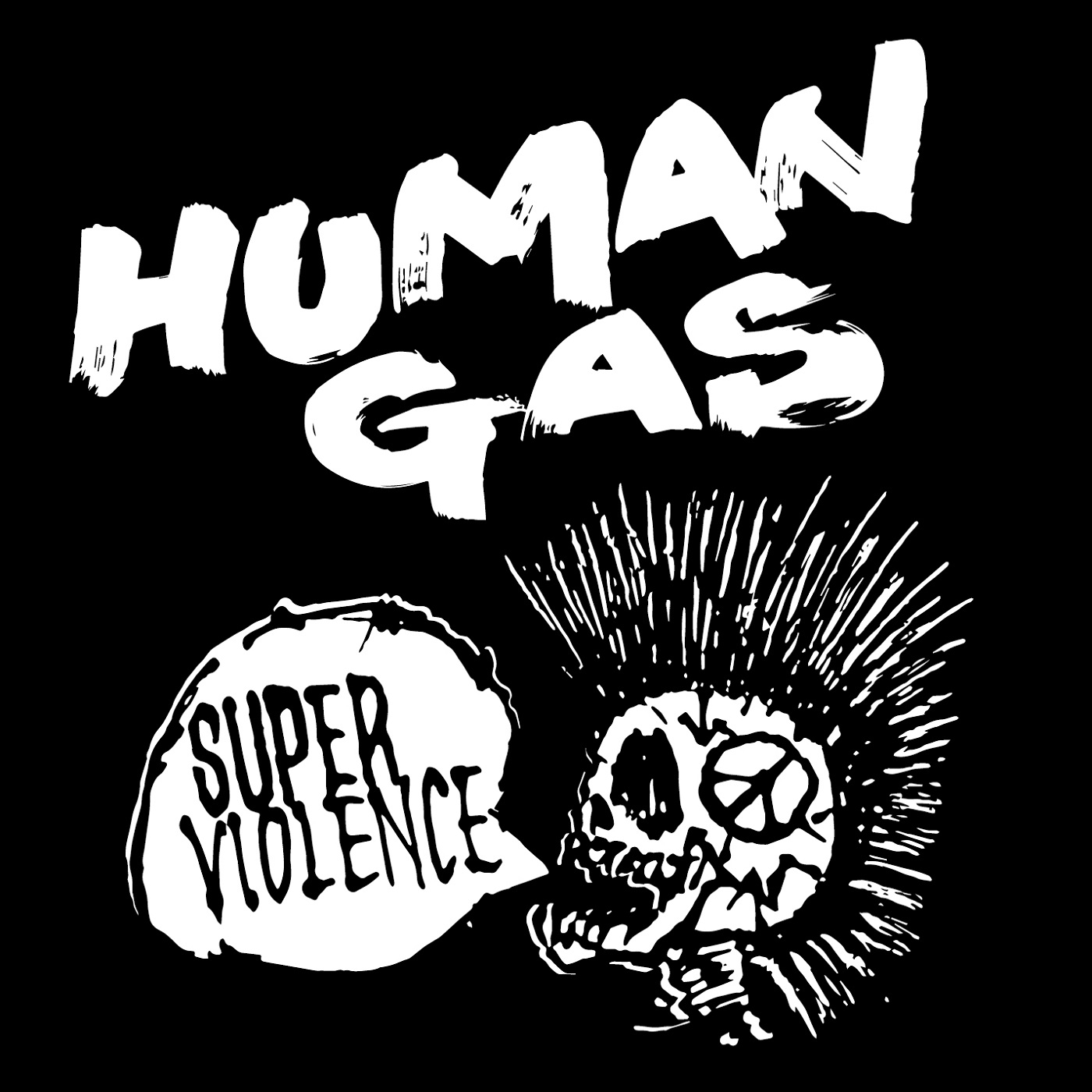 ＊予約受付中 HUMAN GAS/SUPER VIOLENCE