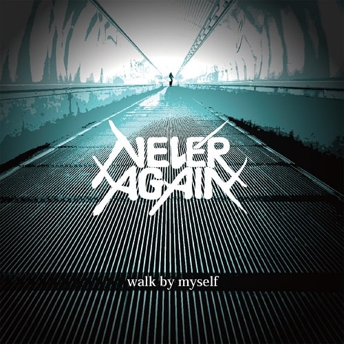 ※予約受付中 NEVER AGAIN/walk by myself