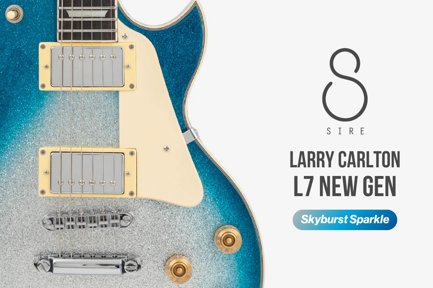 ラリー・カールトン監修「Sire L7 New Gen」にスカイバースト・スパークル・カラー登場！