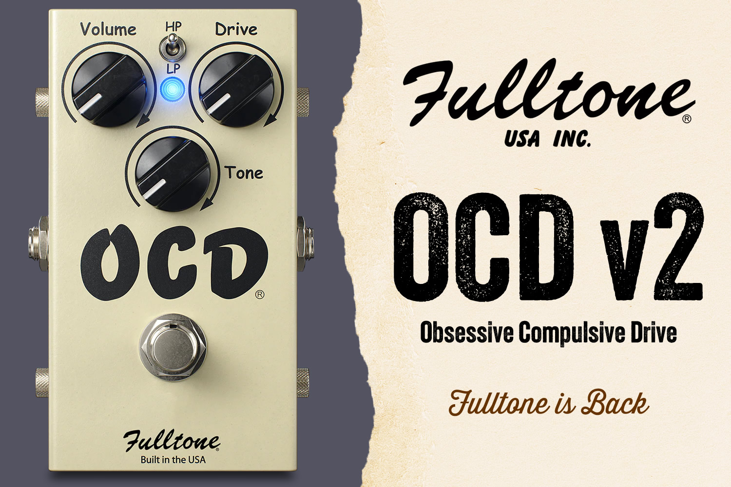 フルトーンが帰ってきた!超大定番のオーバードライブ/ディストーションペダル「OCD V2」!