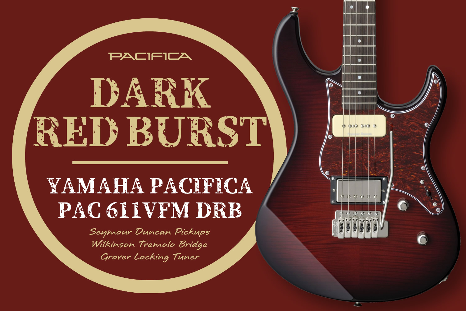 激渋ダークレッドバースト！大人気モデル「YAMAHA PACIFICA611VFM」の魅力に迫る