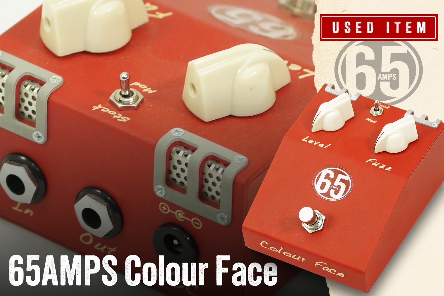 特選中古品！非常に入手困難な大注目ファズ「65AMPS Colour Face」が中古で入荷！