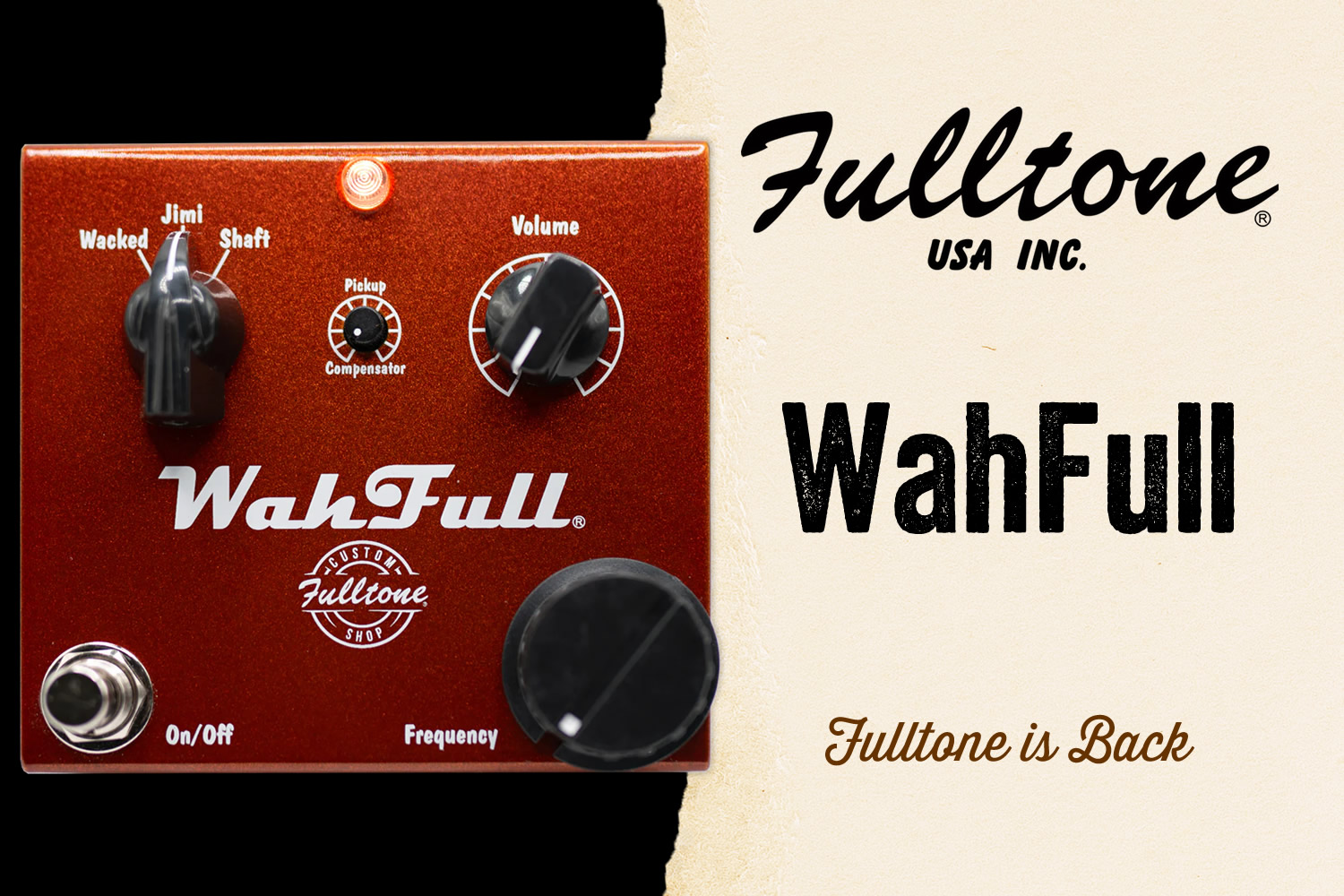フルトーンが帰ってきた！半止めワウサウンドに特化した「WahFull」！