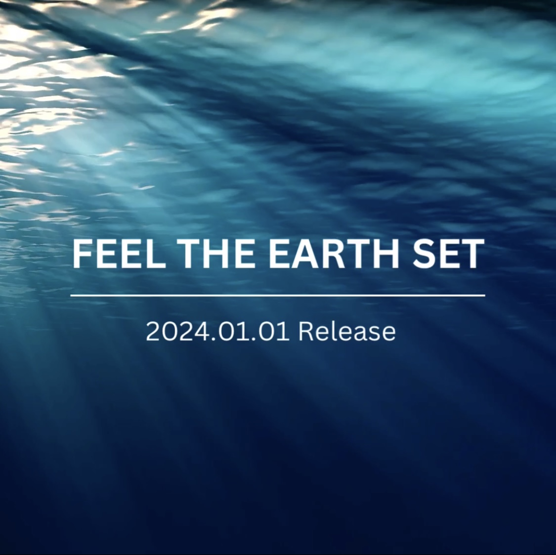 【 2024.01.01 FEEL THE EARTH SET 発売！】