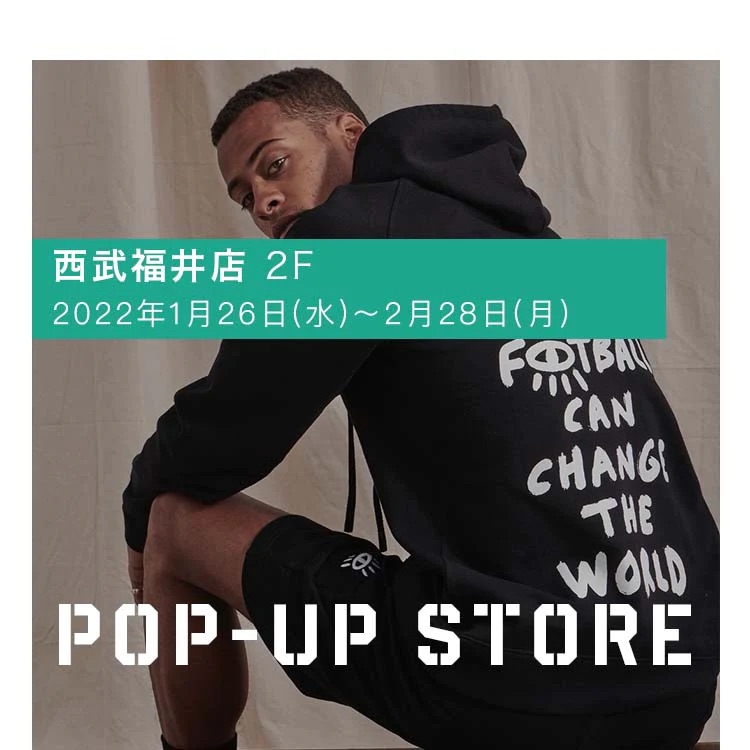 【POP UP EVENT】 西武福井店 2022年1月26日～ 2月28日 2022年1月26日