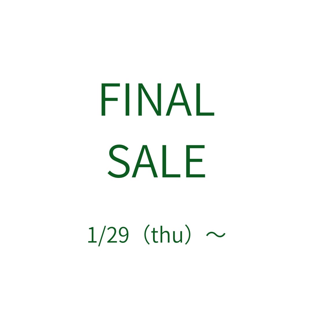 【1/29〜FINAL SALE START!】