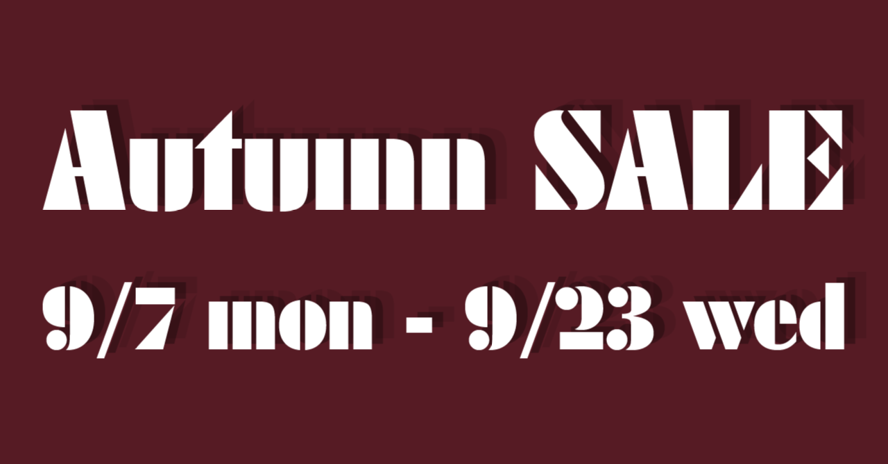 Autumn SALE | 9/7~9/23