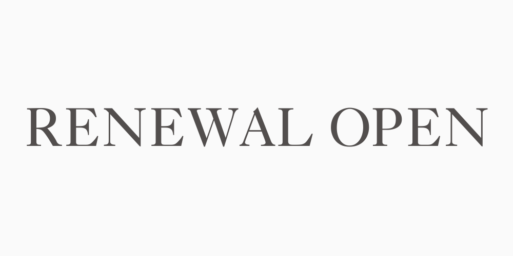 RENEWAL  OPEN !