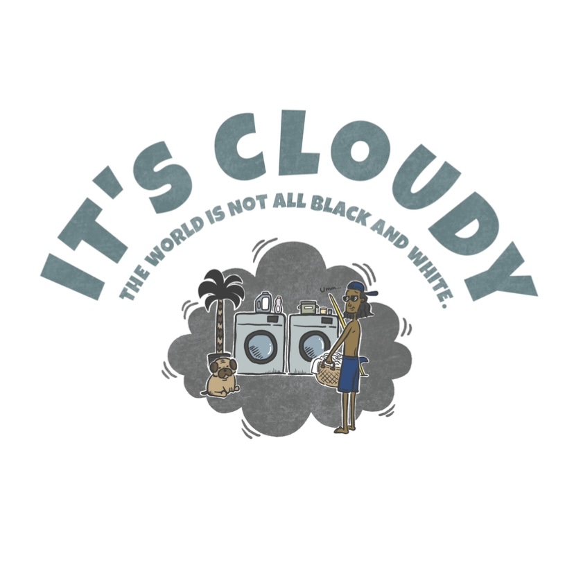 IT'S CLOUDY