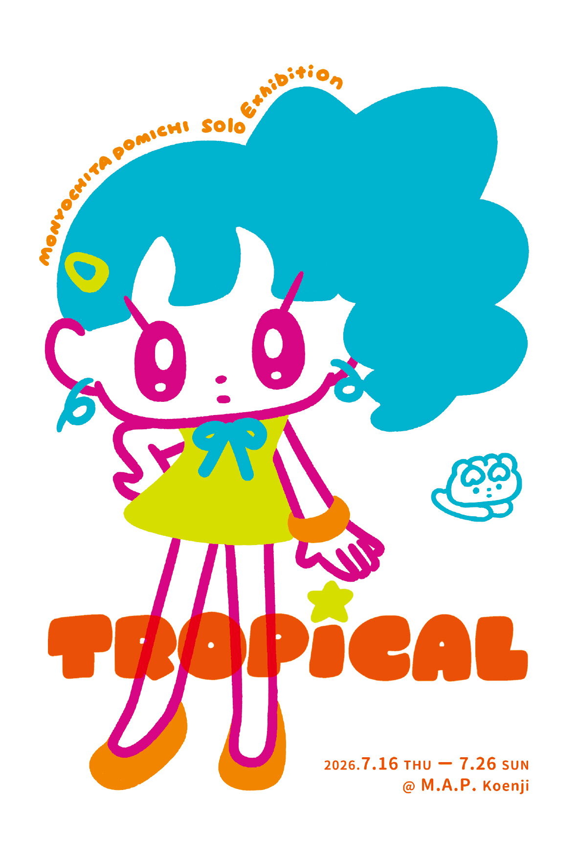 モニョチタポミチ個展「TROPiCAL」2026.7.16(木)より、高円寺M.A.P.にて開催!!