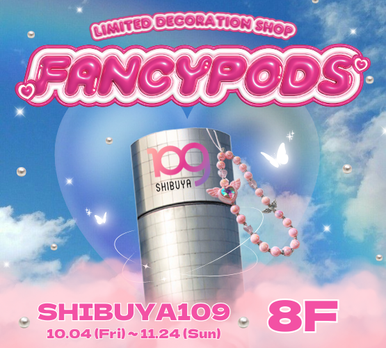 ｡*⑅୨୧┈FANCYPODS POPUP STORE┈୨୧⑅*｡