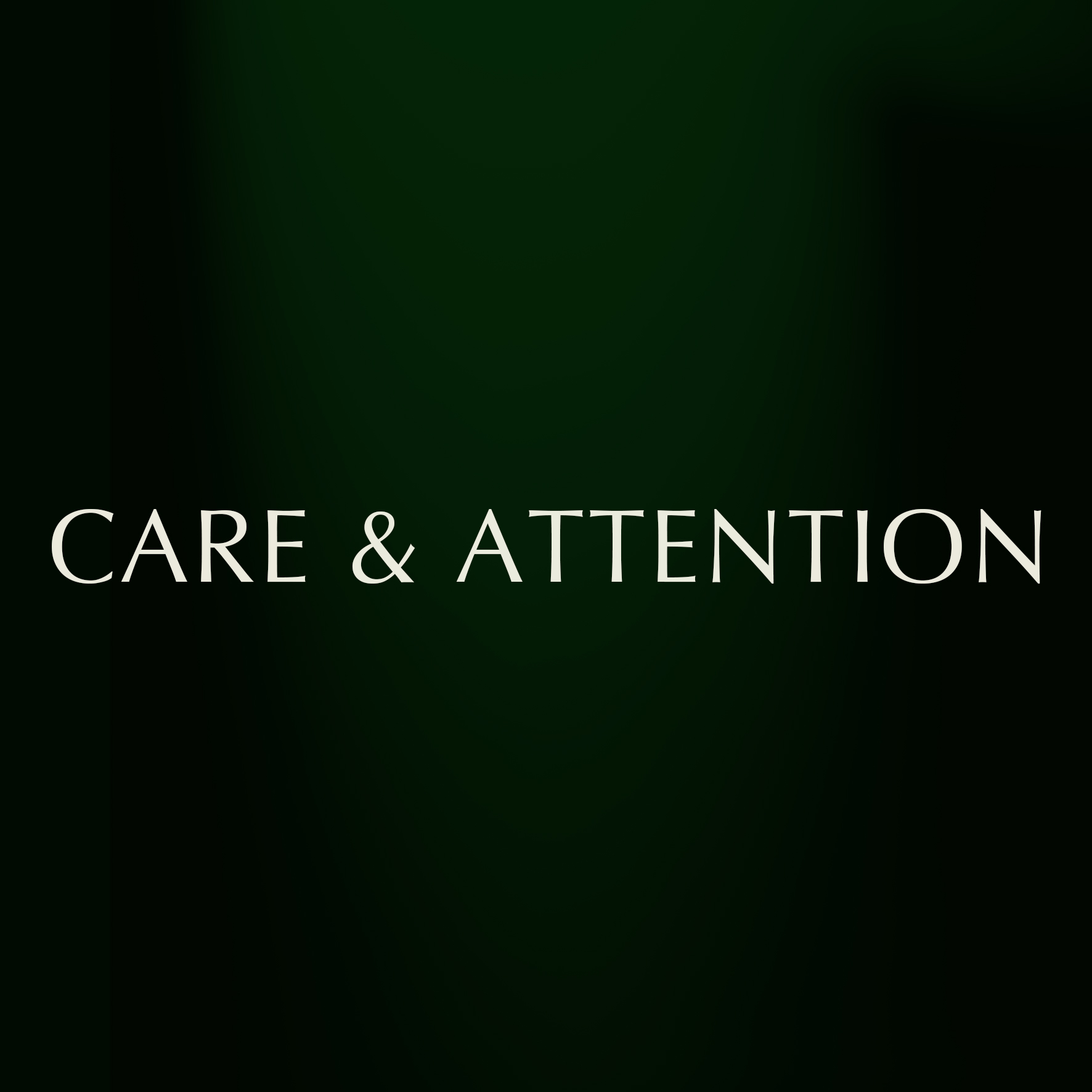 CARE & ATTENTION
