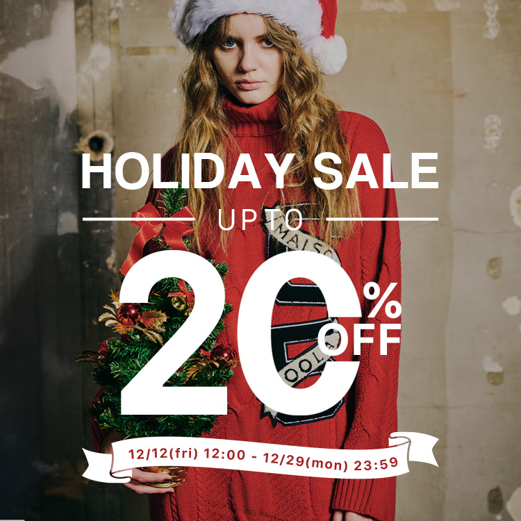 【 UP TO 20%OFF 】HOLIDAY SALE開催!!
