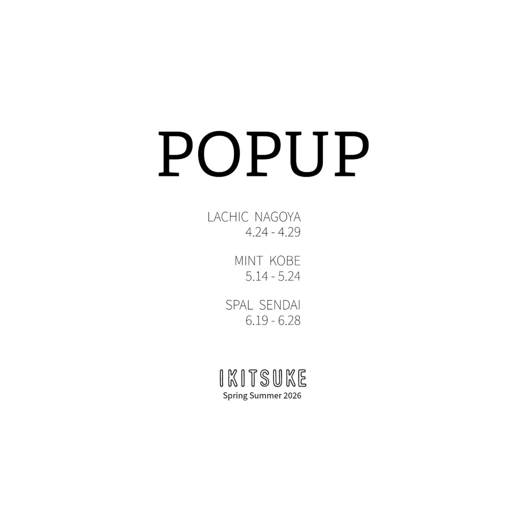 『POPUP』IKITSUKE Spring Summer 2026