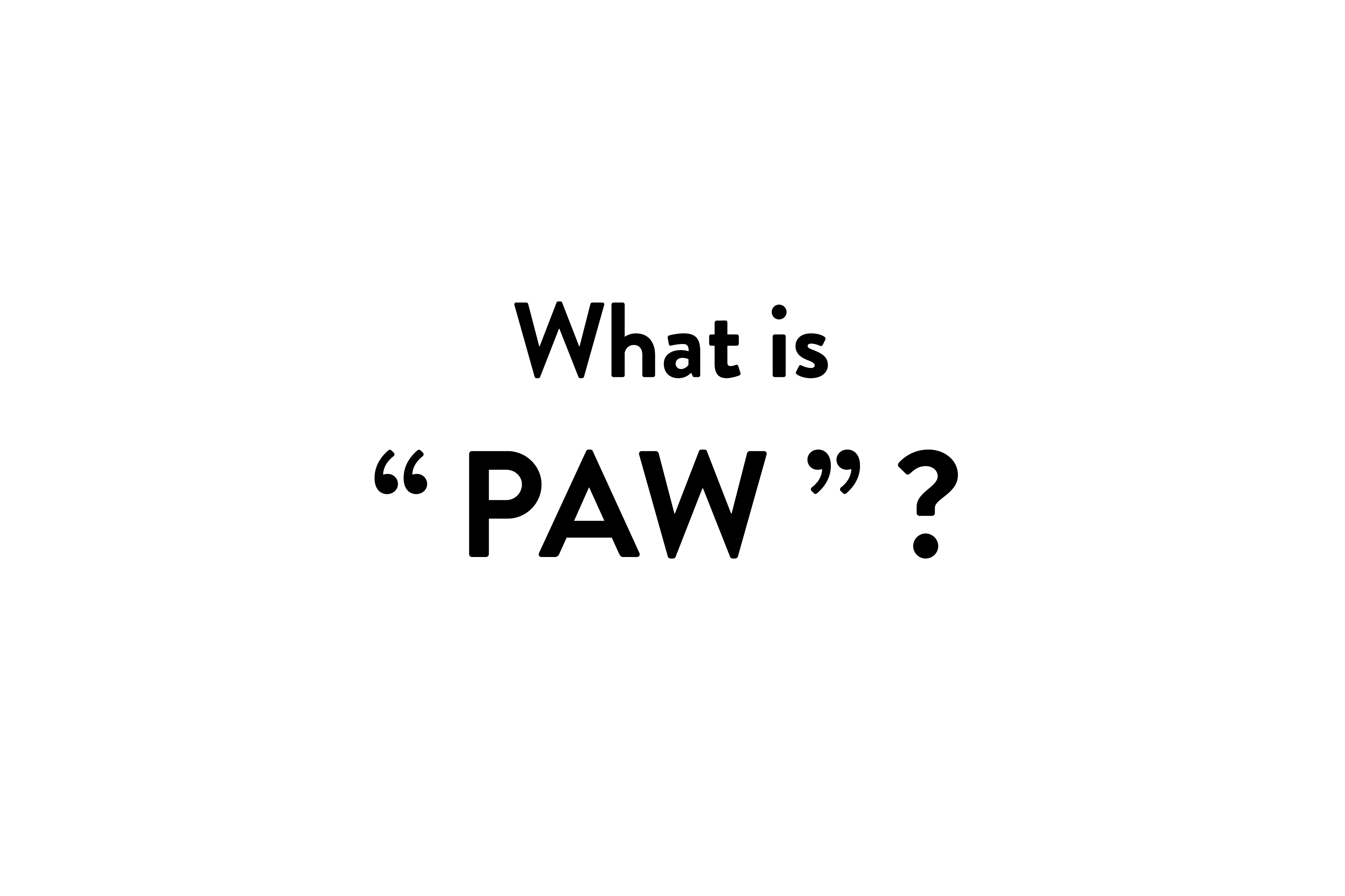 PAWのコンセプト