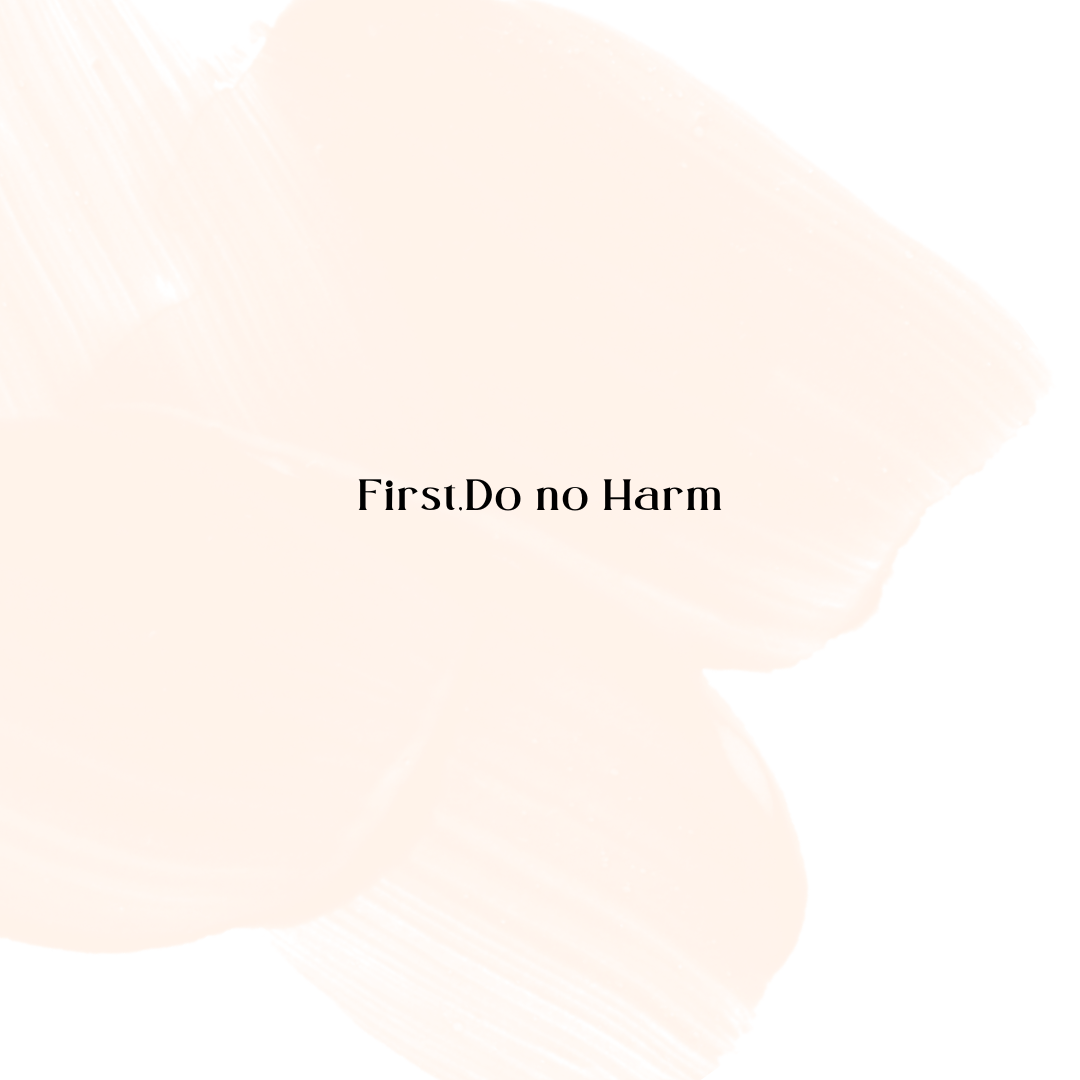 First,Do no Harm