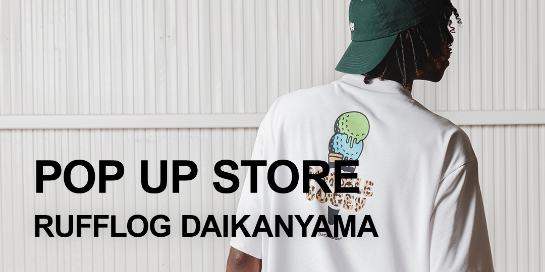 POP-UP STORE at RUFFLOG DAIKANYAMA