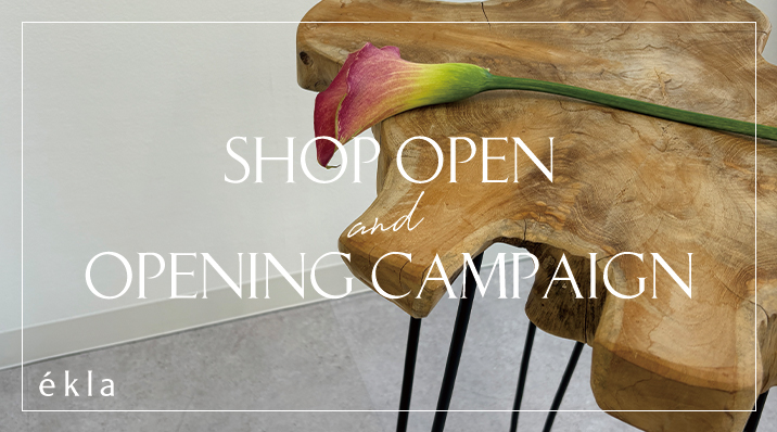 SHOP OPEN ＆ OPENING CAMPAIGN