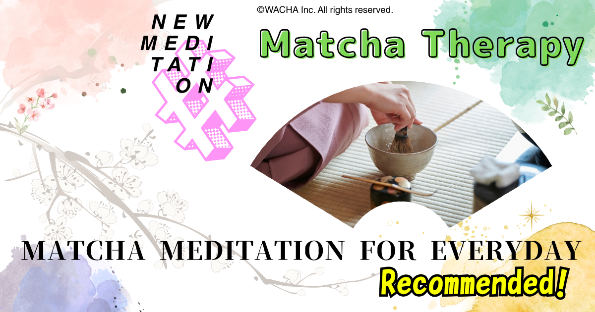 WACHA Matcha Therapy – The Meditative Habit🍵🌿