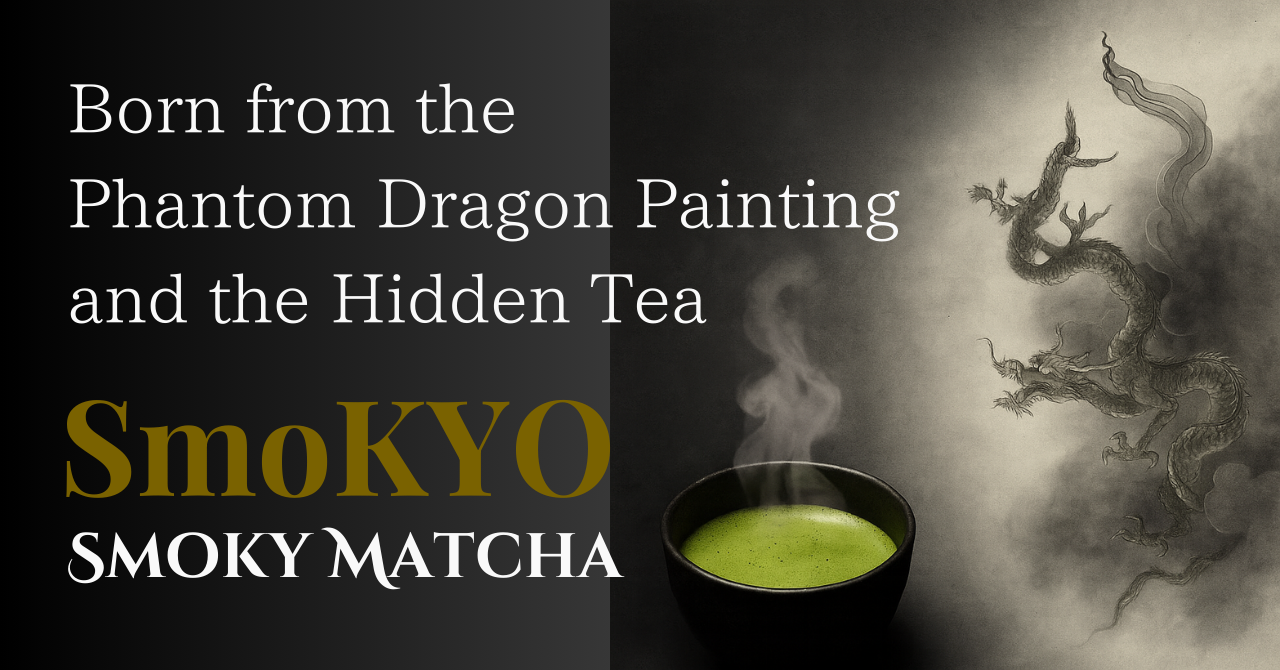 SmoKYO – Smoky Matcha Born from a Phantom Dragon