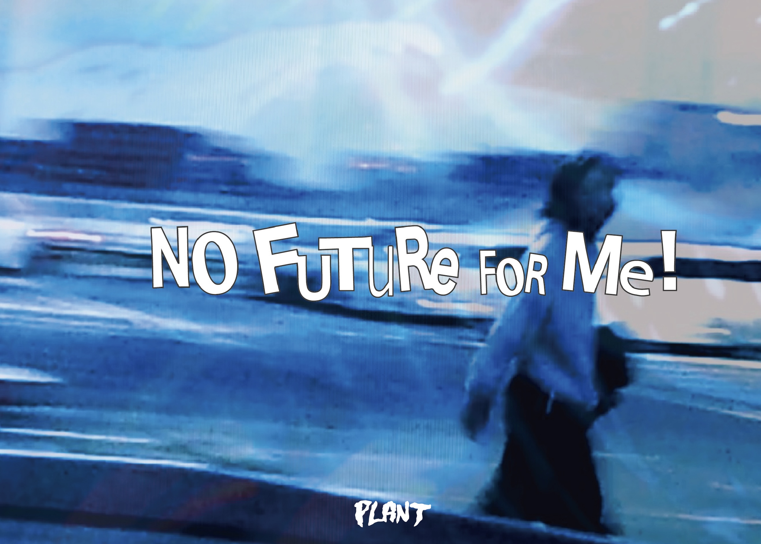 「NO FUTURE FOR ME」