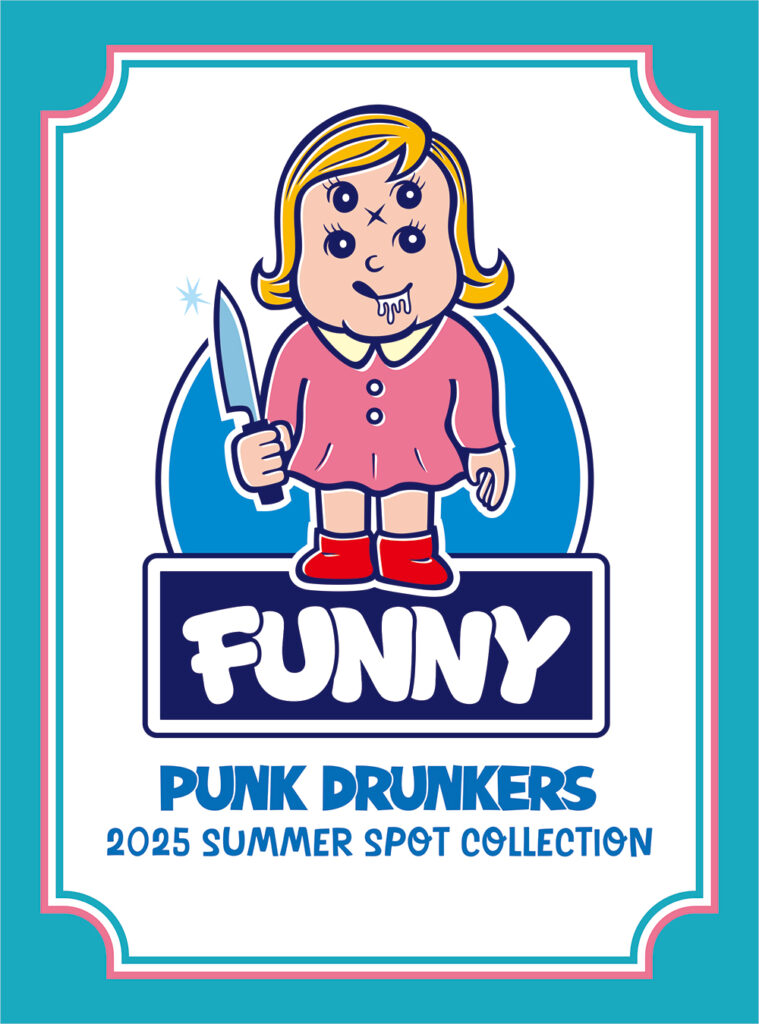 PUNK DRUNKERS 2025 SUMMER SPOT COLLECTION 予約受付中！！