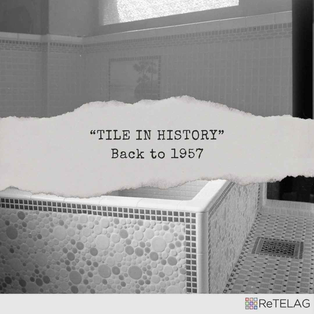 TILE IN HISTORY -Back to 1957-
