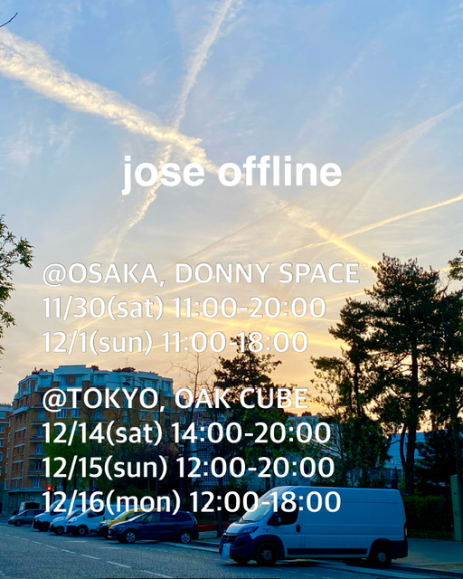 jose offline OSAKA / TOKYO